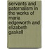 Servants and Paternalism in the Works of Maria Edgeworth and Elizabeth Gaskell