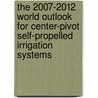 The 2007-2012 World Outlook for Center-Pivot Self-Propelled Irrigation Systems by Inc. Icon Group International