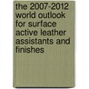 The 2007-2012 World Outlook for Surface Active Leather Assistants and Finishes by Inc. Icon Group International