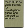 The 2009-2014 World Outlook for Investigation, Guard, and Armored Car Services by Inc. Icon Group International