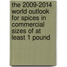 The 2009-2014 World Outlook for Spices in Commercial Sizes of at Least 1 Pound door Inc. Icon Group International
