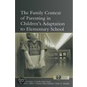 The Family Context of Parenting in Children''s Adaptation to Elementary School door Henry Cowman