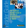 The WetFeet Insider Guide to Careers in Entertainment and Sports, 2004 edition by Wetfeet
