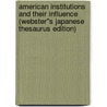 American Institutions and Their Influence (Webster''s Japanese Thesaurus Edition) door Inc. Icon Group International