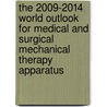 The 2009-2014 World Outlook for Medical and Surgical Mechanical Therapy Apparatus door Inc. Icon Group International