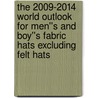 The 2009-2014 World Outlook for Men''s and Boy''s Fabric Hats Excluding Felt Hats door Inc. Icon Group International
