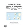 The 2009-2014 World Outlook for Rotating and Tilting Furniture Fixtures and Bases door Inc. Icon Group International