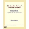 The Complete Works of Artemus Ward, Part 7 (Webster''s Spanish Thesaurus Edition) by Inc. Icon Group International