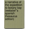 A Narrative of the Expedition to Botany Bay (Webster''s Spanish Thesaurus Edition) door Inc. Icon Group International