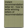 Instant Recommendation Letter Kit - How To Write Winning Letters of Recommendation door Shaun Fawcett