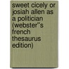 Sweet Cicely or Josiah Allen as a Politician (Webster''s French Thesaurus Edition) by Inc. Icon Group International