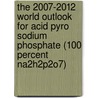 The 2007-2012 World Outlook for Acid Pyro Sodium Phosphate (100 Percent Na2H2P2O7) door Inc. Icon Group International