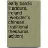 Early Bardic Literature, Ireland (Webster''s Chinese Traditional Thesaurus Edition) door Inc. Icon Group International