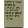 Hume''s ''New Scene of Thought'' and The Several Faces of David Hume in the Dialogu by Nelson/Broome