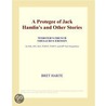 A Protegee of Jack Hamlin¿s and Other Stories (Webster''s French Thesaurus Edition) by Inc. Icon Group International