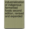 Industrialization Of Indigenous Fermented Foods Second Edition, Revised And Expanded door Steinkraus Steinkraus