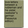 Love-Letters between a Nobleman and His Sister (Webster''s German Thesaurus Edition) by Inc. Icon Group International