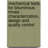 Mechanical Tests for Bituminous Mixes - Characterization, Design and Quality Control door Spon