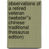 Observations of a Retired Veteran (Webster''s Chinese Traditional Thesaurus Edition) door Inc. Icon Group International
