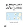 The 2009 Report On Worldwide Interoperability For Microwave Access (wimax) Equipment by Inc. Icon Group International