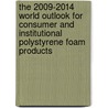 The 2009-2014 World Outlook for Consumer and Institutional Polystyrene Foam Products door Inc. Icon Group International