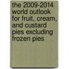 The 2009-2014 World Outlook for Fruit, Cream, and Custard Pies Excluding Frozen Pies door Inc. Icon Group International