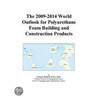 The 2009-2014 World Outlook for Polyurethane Foam Building and Construction Products door Inc. Icon Group International