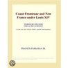 Count Frontenac And New France Under Louis Xiv (webster''s Spanish Thesaurus Edition) by Inc. Icon Group International