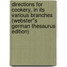 Directions for Cookery, in its Various Branches (Webster''s German Thesaurus Edition) by Inc. Icon Group International
