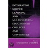 Integrating Service Learning and Multicultural Education in Colleges and Universities door Carolyn R. O'Grady