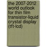The 2007-2012 World Outlook For Thin Film Transistor-liquid Crystal Display (tft-lcd) door Inc. Icon Group International