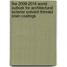 The 2009-2014 World Outlook for Architectural Exterior Solvent-Thinned Stain Coatings by Inc. Icon Group International
