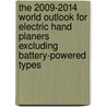 The 2009-2014 World Outlook for Electric Hand Planers Excluding Battery-Powered Types door Inc. Icon Group International