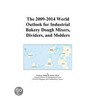 The 2009-2014 World Outlook for Industrial Bakery Dough Mixers, Dividers, and Molders door Inc. Icon Group International