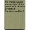 The Metaphysical Elements of Ethics (Webster''s Chinese Simplified Thesaurus Edition) door Inc. Icon Group International