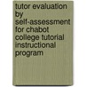 Tutor Evaluation by Self-Assessment for Chabot College Tutorial Instructional Program door Charles Russell Natson