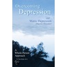 Overcoming Depression and Manic Depression (Bipolar Disorder)  A Whole-Person Approach door Paul A. Wider