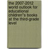 The 2007-2012 World Outlook for Educational Children''s Books at the Third-Grade Level door Inc. Icon Group International