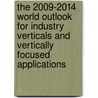 The 2009-2014 World Outlook for Industry Verticals and Vertically Focused Applications by Inc. Icon Group International