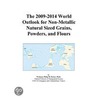 The 2009-2014 World Outlook for Non-Metallic Natural Sized Grains, Powders, and Flours by Inc. Icon Group International