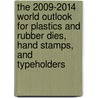 The 2009-2014 World Outlook for Plastics and Rubber Dies, Hand Stamps, and Typeholders by Inc. Icon Group International