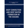 Deep Convection and Deep Water Formation in the Oceans. Oceanography Series, Volume 57. door Onbekend