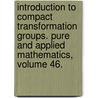 Introduction to compact transformation groups. Pure and Applied Mathematics, Volume 46. door Glen E. Bredon