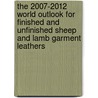 The 2007-2012 World Outlook for Finished and Unfinished Sheep and Lamb Garment Leathers door Inc. Icon Group International