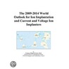 The 2009-2014 World Outlook for Ion Implantation and Current and Voltage Ion Implanters by Inc. Icon Group International