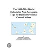 The 2009-2014 World Outlook for Non-Aerospace-Type Hydraulic Directional Control Valves door Inc. Icon Group International
