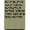 The 2009-2014 World Outlook for Polyester Thrown Filament Yarns Excluding Textured Yarn door Inc. Icon Group International