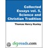 The Collected Essays of Thomas Henry Huxley, Volume 5 (Science and Christian Tradition)
