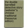The Double Barrelled Detective Story (Webster''s Chinese Traditional Thesaurus Edition) door Inc. Icon Group International