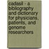 Cadasil - A Bibliography And Dictionary For Physicians, Patients, And Genome Researchers